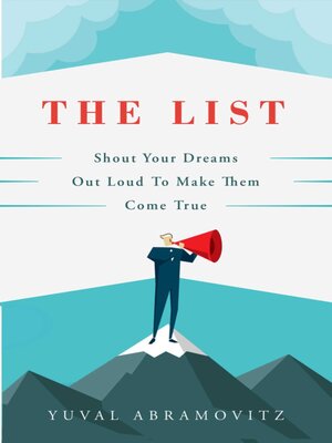 cover image of The List: Shout Your Dreams Out Loud to Make Them Come True